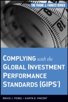 Complying with the Global Investment Performance Standards (GIPS), Hardback Book Complying with the Global Investment Performance Standards (GIPS), Hardback Book