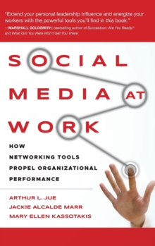 Social Media at Work : How Networking Tools Propel Organizational Performance, Hardback Book Social Media at Work : How Networking Tools Propel Organizational Performance, Hardback Book