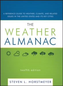 The Weather Almanac : A Reference Guide to Weather, Climate, and Related Issues in the United States and Its Key Cities, Hardback Book The Weather Almanac : A Reference Guide to Weather, Climate, and Related Issues in the United States and Its Key Cities, Hardback Book