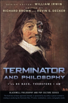 Terminator and Philosophy : I'll be Back, Therefore I am, Paperback Book Terminator and Philosophy : I'll be Back, Therefore I am, Paperback Book