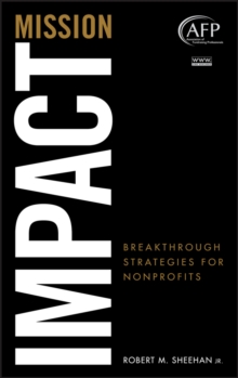 Mission Impact : Breakthrough Strategies for Nonprofits, Hardback Book Mission Impact : Breakthrough Strategies for Nonprofits, Hardback Book