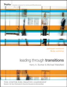 Leading Through Transitions : Participant Workbook, Paperback / softback Book Leading Through Transitions : Participant Workbook, Paperback / softback Book