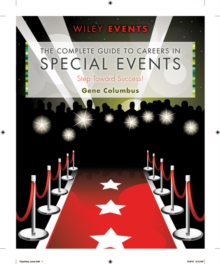 The Complete Guide to Careers in Special Events, Paperback / softback Book The Complete Guide to Careers in Special Events, Paperback / softback Book