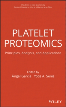 Platelet Proteomics : Principles, Analysis, and Applications, Hardback Book Platelet Proteomics : Principles, Analysis, and Applications, Hardback Book