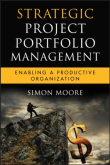 Strategic Project Portfolio Management : Enabling a Productive Organization