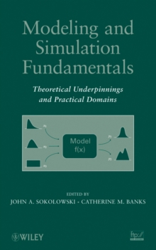 Modeling and Simulation Fundamentals : Theoretical Underpinnings and Practical Domains, Hardback Book Modeling and Simulation Fundamentals : Theoretical Underpinnings and Practical Domains, Hardback Book