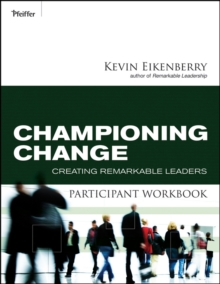 Championing Change Participant Workbook : Creating Remarkable Leaders, Paperback Book Championing Change Participant Workbook : Creating Remarkable Leaders, Paperback Book