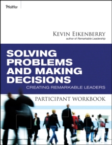Solving Problems and Making Decisions Participant Workbook : Creating Remarkable Leaders, Paperback / softback Book Solving Problems and Making Decisions Participant Workbook : Creating Remarkable Leaders, Paperback / softback Book