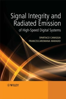 Signal Integrity and Radiated Emission of High-Speed Digital Systems, Hardback Book Signal Integrity and Radiated Emission of High-Speed Digital Systems, Hardback Book