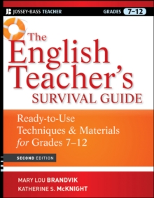 The English Teacher's Survival Guide : Ready-To-Use Techniques and Materials for Grades 7-12