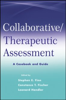 Collaborative / Therapeutic Assessment : A Casebook and Guide, Paperback / softback Book Collaborative / Therapeutic Assessment : A Casebook and Guide, Paperback / softback Book