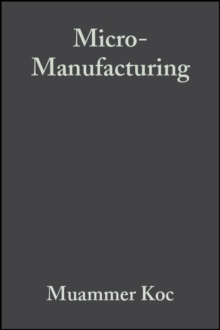 Micro-Manufacturing : Design and Manufacturing of Micro-Products, Hardback Book Micro-Manufacturing : Design and Manufacturing of Micro-Products, Hardback Book