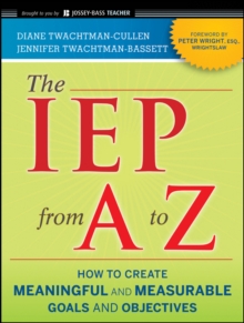 The Iep From a to Z : How to Create Meaningful and Measurable Goals and Objectives, Paperback / softback Book The Iep From a to Z : How to Create Meaningful and Measurable Goals and Objectives, Paperback / softback Book