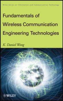 Fundamentals of Wireless Communication Engineering Technologies, Hardback Book Fundamentals of Wireless Communication Engineering Technologies, Hardback Book