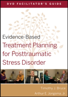 Evidence-Based Treatment Planning for Posttraumatic Stress Disorder DVD Facilitator's Guide, Paperback Book Evidence-Based Treatment Planning for Posttraumatic Stress Disorder DVD Facilitator's Guide, Paperback Book