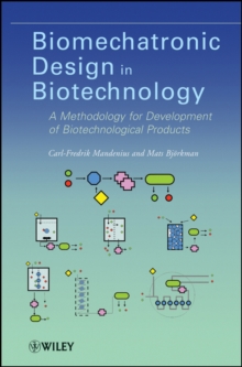 Biomechatronic Design in Biotechnology : A Methodology for Development of Biotechnological Products, Hardback Book Biomechatronic Design in Biotechnology : A Methodology for Development of Biotechnological Products, Hardback Book