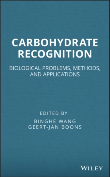 Carbohydrate Recognition : Biological Problems, Methods, and Applications, Hardback Book Carbohydrate Recognition : Biological Problems, Methods, and Applications, Hardback Book