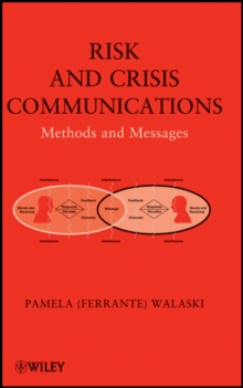 Risk and Crisis Communications : Methods and Messages, Hardback Book Risk and Crisis Communications : Methods and Messages, Hardback Book