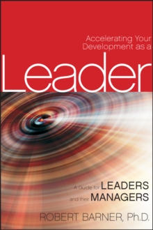 Accelerating Your Development as a Leader : A Guide for Leaders and their Managers, Hardback Book Accelerating Your Development as a Leader : A Guide for Leaders and their Managers, Hardback Book
