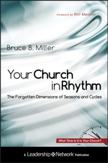 Your Church in Rhythm : The Forgotten Dimensions of Seasons and Cycles, Hardback Book Your Church in Rhythm : The Forgotten Dimensions of Seasons and Cycles, Hardback Book