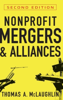 Nonprofit Mergers and Alliances, Hardback Book Nonprofit Mergers and Alliances, Hardback Book