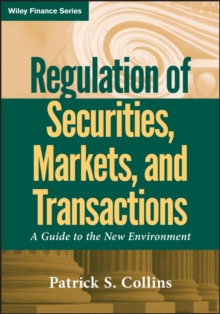 Regulation of Securities, Markets, and Transactions : A Guide to the New Environment, Hardback Book Regulation of Securities, Markets, and Transactions : A Guide to the New Environment, Hardback Book