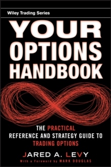 Your Options Handbook : The Practical Reference and Strategy Guide to Trading Options, Hardback Book Your Options Handbook : The Practical Reference and Strategy Guide to Trading Options, Hardback Book