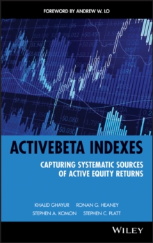 ActiveBeta Indexes : Capturing Systematic Sources of Active Equity Returns, Hardback Book ActiveBeta Indexes : Capturing Systematic Sources of Active Equity Returns, Hardback Book