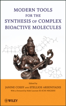 Modern Tools for the Synthesis of Complex Bioactive Molecules, Hardback Book Modern Tools for the Synthesis of Complex Bioactive Molecules, Hardback Book