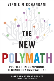 The New Polymath : Profiles in Compound-Technology Innovations