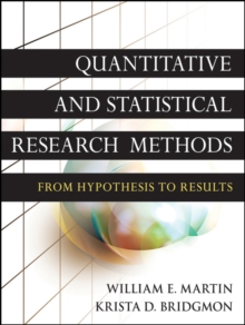 Quantitative and Statistical Research Methods : From Hypothesis to Results