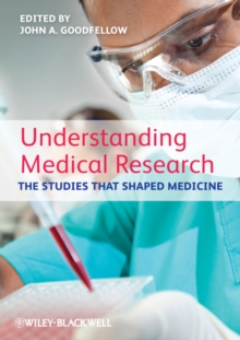Understanding Medical Research : The Studies That Shaped Medicine, Paperback / softback Book Understanding Medical Research : The Studies That Shaped Medicine, Paperback / softback Book