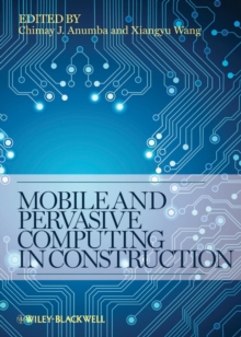 Mobile and Pervasive Computing in Construction, Hardback Book Mobile and Pervasive Computing in Construction, Hardback Book