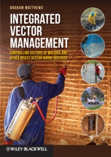 Integrated Vector Management : Controlling Vectors of Malaria and Other Insect Vector Borne Diseases, Hardback Book Integrated Vector Management : Controlling Vectors of Malaria and Other Insect Vector Borne Diseases, Hardback Book