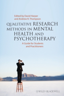 Qualitative Research Methods in Mental Health and Psychotherapy : A Guide for Students and Practitioners, Hardback Book Qualitative Research Methods in Mental Health and Psychotherapy : A Guide for Students and Practitioners, Hardback Book