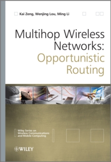 Multihop Wireless Networks : Opportunistic Routing