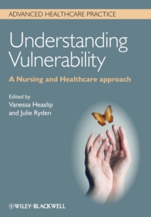 Understanding Vulnerability : A Nursing and Healthcare Approach