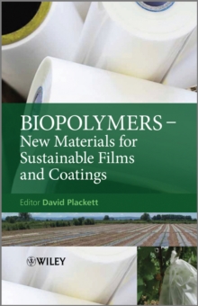 Biopolymers : New Materials for Sustainable Films and Coatings, Hardback Book Biopolymers : New Materials for Sustainable Films and Coatings, Hardback Book