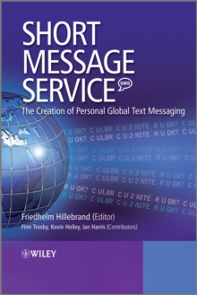 Short Message Service (SMS) : The Creation of Personal Global Text Messaging, Hardback Book Short Message Service (SMS) : The Creation of Personal Global Text Messaging, Hardback Book