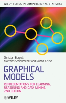 Graphical Models : Representations for Learning, Reasoning and Data Mining, Hardback Book Graphical Models : Representations for Learning, Reasoning and Data Mining, Hardback Book
