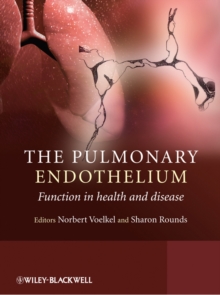 The Pulmonary Endothelium : Function in Health and Disease, Hardback Book The Pulmonary Endothelium : Function in Health and Disease, Hardback Book