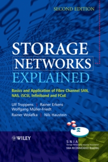 Storage Networks Explained : Basics and Application of Fibre Channel SAN, NAS, ISCSI, InfiniBand and FCoE, Hardback Book Storage Networks Explained : Basics and Application of Fibre Channel SAN, NAS, ISCSI, InfiniBand and FCoE, Hardback Book