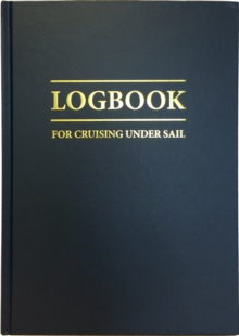 Logbook for Cruising Under Sail, Record book Book Logbook for Cruising Under Sail, Record book Book