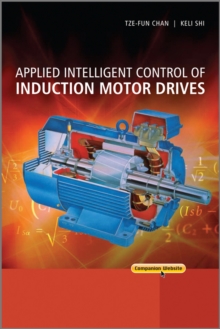 Applied Intelligent Control of Induction Motor Drives, Hardback Book Applied Intelligent Control of Induction Motor Drives, Hardback Book