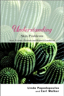 Understanding Skin Problems : Acne, Eczema, Psoriasis and Related Conditions