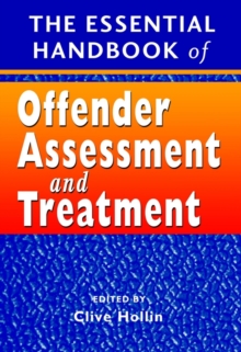 The Essential Handbook of Offender Assessment and Treatment, Paperback Book The Essential Handbook of Offender Assessment and Treatment, Paperback Book
