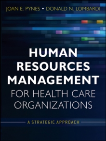 Human Resources Management for Health Care Organizations : A Strategic Approach, Paperback / softback Book Human Resources Management for Health Care Organizations : A Strategic Approach, Paperback / softback Book