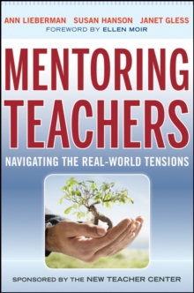 Mentoring Teachers : Navigating the Real-World Tensions, Paperback / softback Book Mentoring Teachers : Navigating the Real-World Tensions, Paperback / softback Book