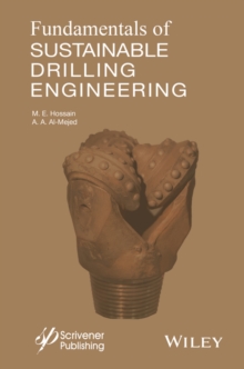 Fundamentals of Sustainable Drilling Engineering, Hardback Book Fundamentals of Sustainable Drilling Engineering, Hardback Book