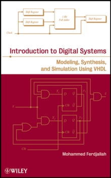 Introduction to Digital Systems : Modeling, Synthesis, and Simulation Using VHDL, Hardback Book Introduction to Digital Systems : Modeling, Synthesis, and Simulation Using VHDL, Hardback Book